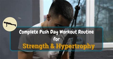 Complete Push Day Workout Routine for Strength & Hypertrophy ...