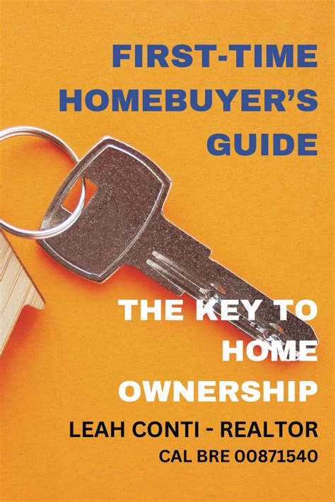 First Time Homebuyer S Guide The Key To Home Ownership Conti Leah 9798218286439