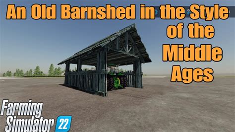 An Old Barnshed In The Style Of The Middle Ages FS22 Mod For All