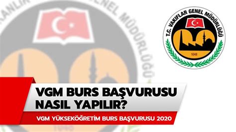 Vakıflar Genel Müdürlüğü VGM burs başvurusu 2020 VGM yükseköğretim