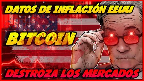 DIRECTO INFLACIÓN DE EEUU AUMENTA Y BITCOIN Y LOS MERCADOS SE