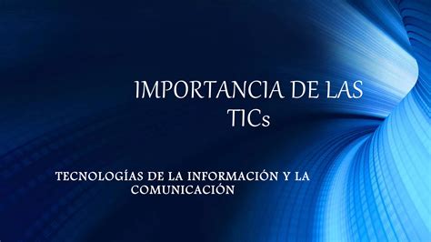 Importancia De Las Tics Ppt