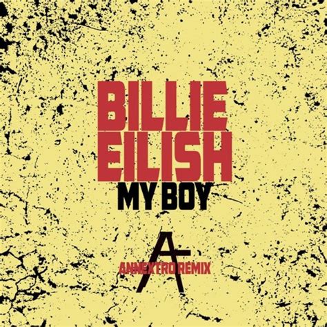 Stream Billie Eilish My Boy Annextro Remix By Annextro Listen