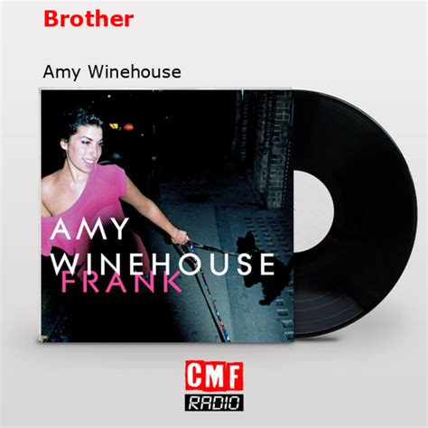 La Historia Y El Significado De La Canci N Brother Amy Winehouse