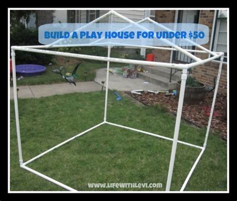 Build A Pvc Playhouse For Under 50 Life With Levi Play Houses Pvc