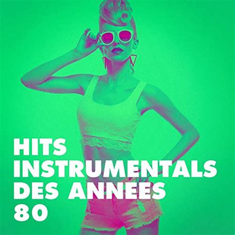 Hits Instrumentals Des Années 80 von Instrumental Music Songs Années