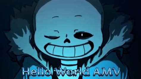 Nightcore Sans Hello World Undertale Amv Male Version Youtube