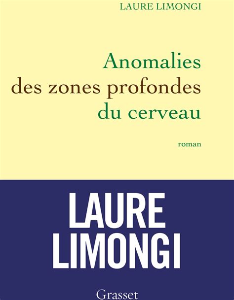 Laure Limongi Anomalie Des Zones Profondes Du Cerveau Grasset