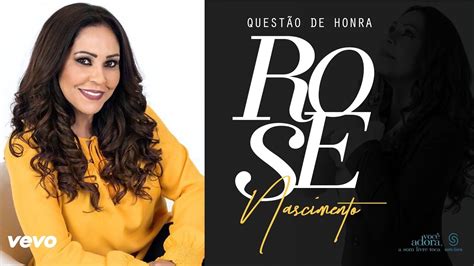 Rose Nascimento Quest O De Honra Cd Completo Youtube