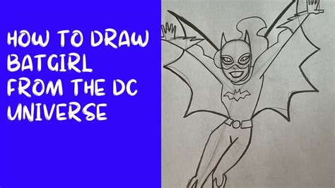 How To Draw Batgirl From The Dc Universe Youtube