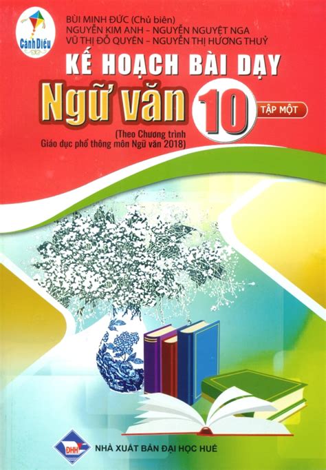 KẾ HoẠch BÀi DẠy NgỮ VĂn LỚp 10 Tập 1 Bộ Sách Cánh Diều