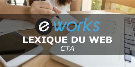 CTA définition et exemple de Call To Action en marketing