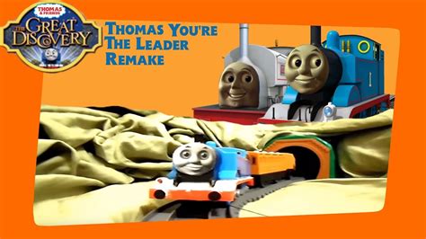 Thomas You Re The Leader Remake Youtube