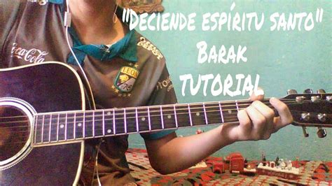 Deciende Espiritu Santo Barak Tutorial Guitarra Acustica Guitarrero