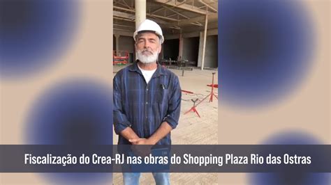 Fiscaliza O Do Crea Rj Nas Obras Do Shopping Plaza Rio Das Ostras