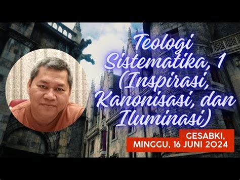 Teologi Sistematika Sesi 3 Inspirasi Kanonisasi Iluminasi YouTube