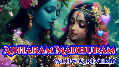 Adharam Madhuram Slow Reverb Krishna Bhajan Bhakti Song