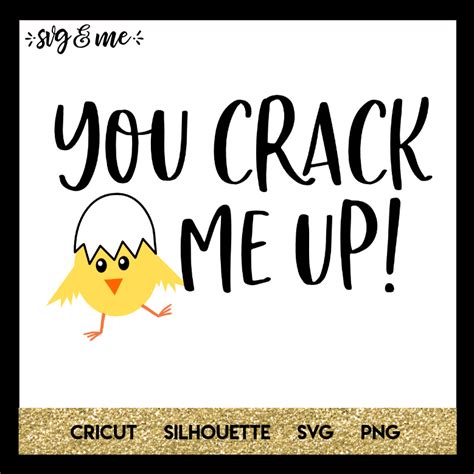 You Crack Me Up Svg And Me