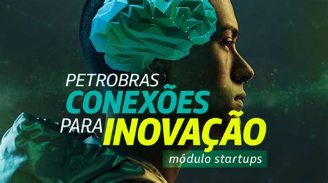 Petrobras Lan A Edital De R Milh Es Para Startups Rnti