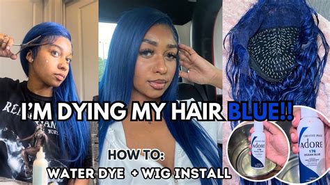 Im Dying My Hair Blue How To Install A Wig Water Dye Hair For Black Women Youtube