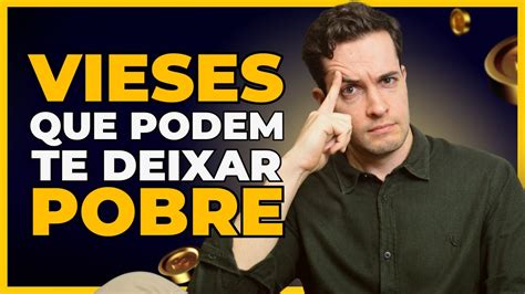 Vieses Comportamentais Que Te Deixam Mais Pobre Youtube