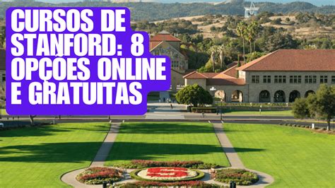 Cursos Em Stanford - Cursos de Stanford para Professores: 8 Opções Online e Gratuitas com ...