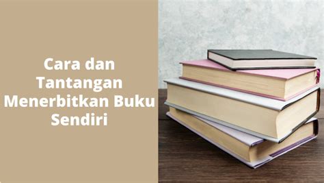 Langkah Cepat Menerbitkan Buku Sendiri Dan Mengatasi Tantangannya