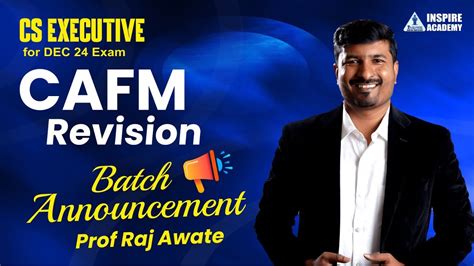 Batch Announcement CAFM Revision CS Executive Dec 24 Prof Raj