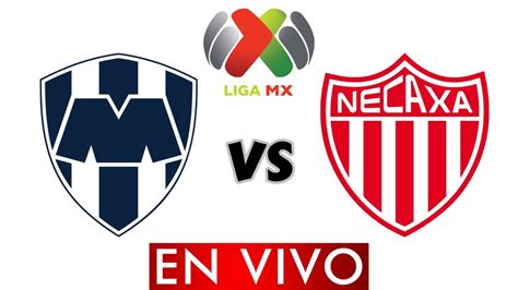 MONTERREY VS NECAXA EN VIVO LIGA BBVA MX APERTURA 2023 HORARIO Y