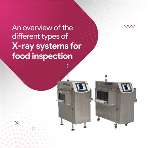 An Overview Of The Different Types Of X Ray Systems For Food Inspection