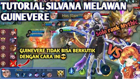 BEGINI CARA MAIN SILVANA SOLO RANK BUAT LAWAN GUINEVERE TUTORIAL