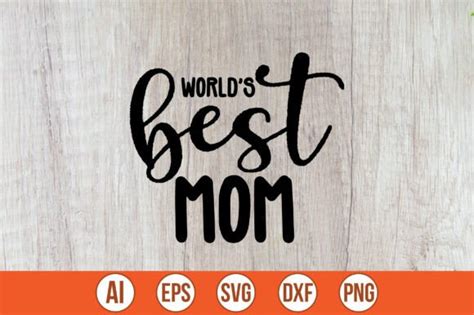 Worlds Best Mom SVG Graphic By Nasemabd88 Creative Fabrica