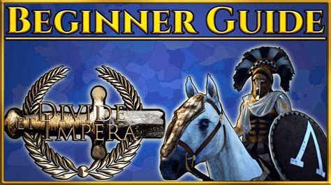 Beginners GUIDE To Getting Started In Divide Et Impera In 2023