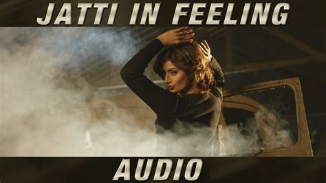 New Punjabi Songs Jatti In Feeling Official Audio Baljit