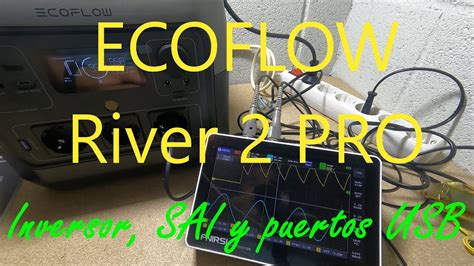 ECOFLOW RIVER 2 PRO Probamos El Inversor El Modo SAI Y Los Puertos