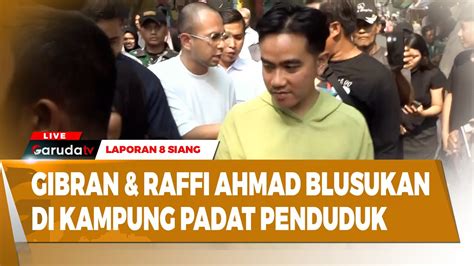 LAPORAN 8 SIANG GIBRAN RAFFI AHMAD BLUSUKAN DI KAMPUNG PADAT