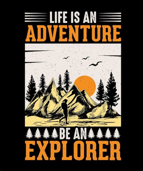 Premium Vector Life Is An Adventure Be An Explorer Mountain Adventure