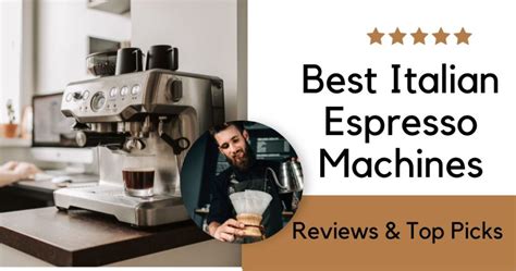 Best Italian Espresso Machines Of New Guide Special Coffee