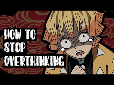 10 Things You Can Do To Stop Overthinking YouTube