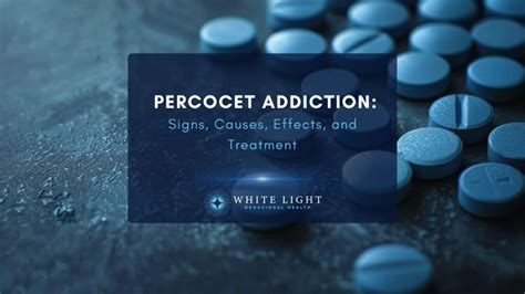 Percocet Addiction Signs Causes Effects And Treatment