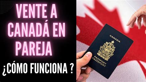 Emigrar a CANADÁ con tu pareja pasos para hacerlo y requisitos