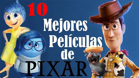 ¡las 10 Mejores Películas De Pixar De Los últimos 10 Años Disney