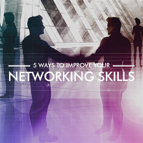 Five Ways To Improve Your Networking Skills Goodwille