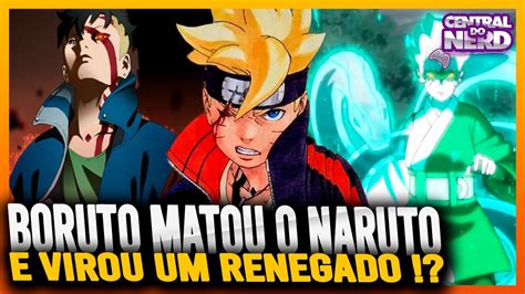 Boruto Boruto Matou O Naruto E Virou Um Renegado De Konoha