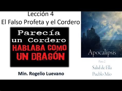 Escuela Sabática Lección 4 El Falso Profeta y el Cordero YouTube