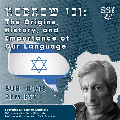 Hebrew 101 The Origins History And Importance Of Our Language Ssi