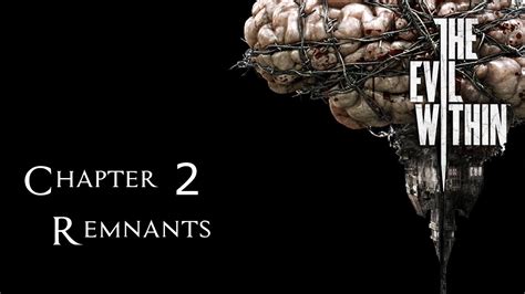 The Evil Within Walkthrough Chapter 2 Remnants Youtube