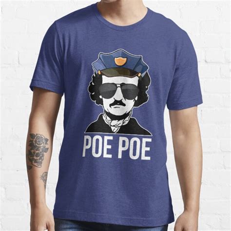 Edgar Allan Poe Literature Funny Police Ts T Shirt For Sale By Jtrenshaw Redbubble