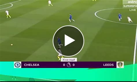 Chelsea Vs Leeds United Live Match Updates Mysportdab