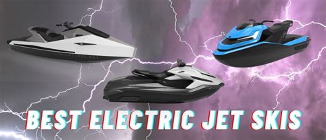 The Best Electric Jet Skis Of Ultimate Guide